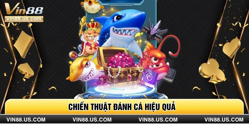 Chiến thuật đánh cá hiệu quả